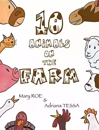 10 Animals On The Farm Mary Roe