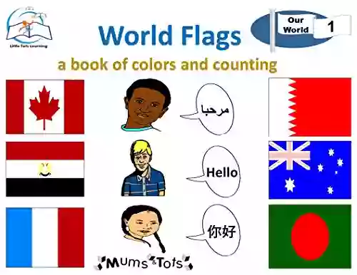 World Flags: A Of Colors And Counting (Our World 1)