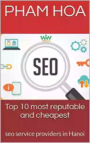 Top 10 Most Reputable And Cheapest: Seo Service Providers In Hanoi