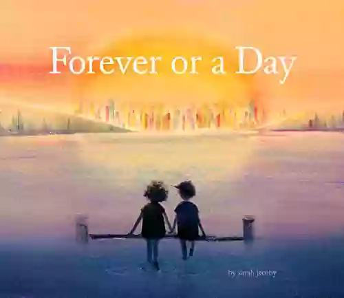 Forever Or A Day: (Children S Picture For Babies And Toddlers Preschool Book)