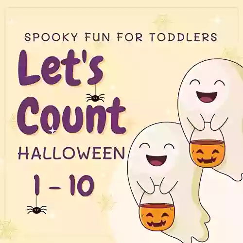 Let S Count Halloween Numbers 1 10 Spooky Fun For Toddlers: Trick Or Treat Activities For Kids