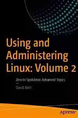 Using And Administering Linux: Volume 2: Zero To SysAdmin: Advanced Topics