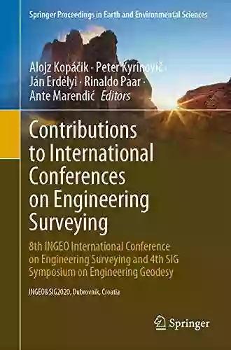 Contributions To International Conferences On Engineering Surveying: 8th INGEO International Conference On Engineering Surveying And 4th SIG Symposium In Earth And Environmental Sciences)