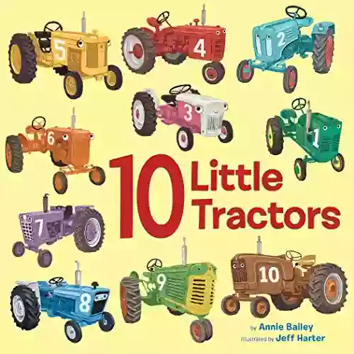 10 Little Tractors (10 Little Vehicles) Annie Bailey