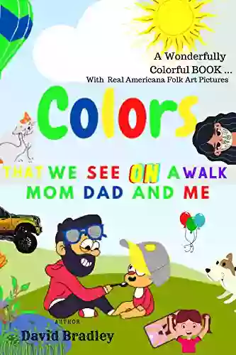 Colors That We See: On A Walk Mom Dad And Me (Fun To Read 1)