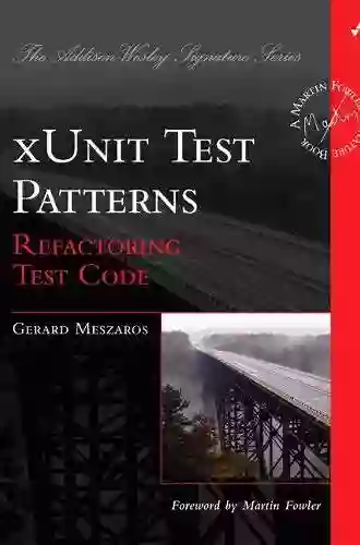 XUnit Test Patterns: Refactoring Test Code (Addison Wesley Signature (Fowler))