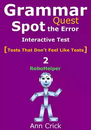 Grammar Quest 2: Spot The Error: Interactive Test: RoboHelper Tests That Don T Feel Like Tests (Secondary Schools Entrance Examination Revision Tests)