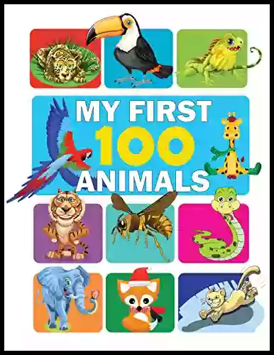 My First 100 Animals: 100 Animals Learning Board For Boys Girls Little Kids Preschool And Kindergarten