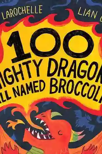 100 Mighty Dragons All Named Broccoli