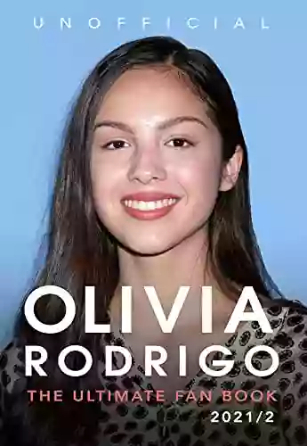 Olivia Rodrigo: The Ultimate Fan Book: 100+ Olivia Rodrigo Facts Photos Puzzles Quiz + More (Celebrity For Kids)