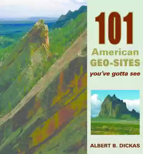 101 American Geo Sites You ve Gotta See