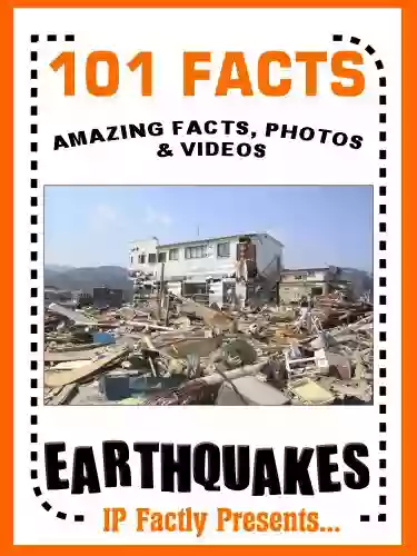 101 Facts Earthquakes Earthquake For Kids (101 Earth Facts For Kids 2)