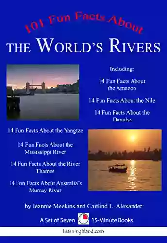 101 Fun Facts About The World S Rivers: A Set Of Seven 14 Fun Facts (15 Minute 1009)