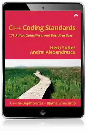 C++ Coding Standards: 101 Rules Guidelines And Best Practices (C++ In Depth)