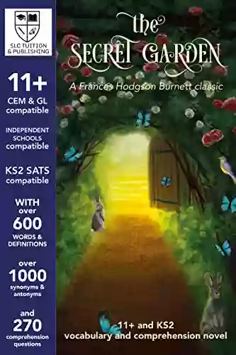 11+ Plus KS2 SATS And ISEB Vocabulary And Comprehension Novel With Detailed Answers CEM GL Compatible The Secret Garden