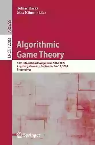 Algorithmic Game Theory: 13th International Symposium SAGT 2020 Augsburg Germany September 16 18 2020 Proceedings (Lecture Notes In Computer Science 12283)