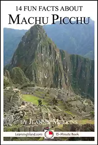 14 Fun Facts About Machu Picchu: A 15 Minute (15 Minute 62)