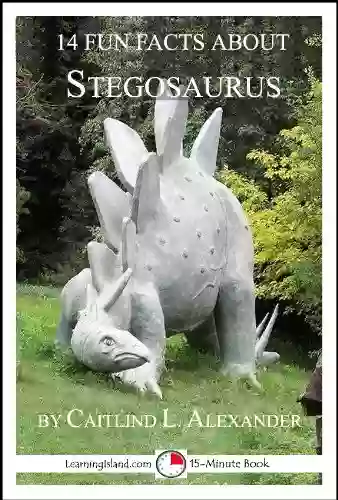 14 Fun Facts About Stegosaurus: A 15 Minute (15 Minute Books)