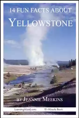 14 Fun Facts About Yellowstone: A 15 Minute (15 Minute 81)