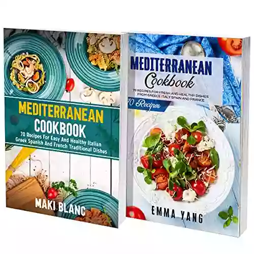 Mediterranean Diet Cookbook: 2 In 1: 140 Recipes For Healthy Tasty Food From France Spain And Greece