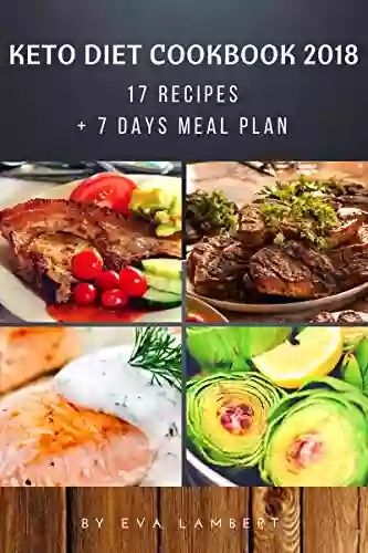 KETO DIET: 17 Recipes + 7 Days Meal Plan Quick Easy Healthy Food For Weight Loss