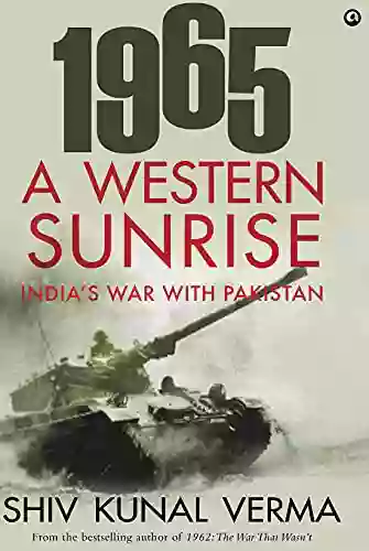 1965: A WESTERN SUNRISE Kunal Verma