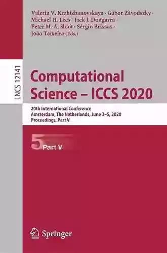 Computational Science ICCS 2020: 20th International Conference Amsterdam The Netherlands June 3 5 2020 Proceedings Part I (Lecture Notes In Computer Science 12137)