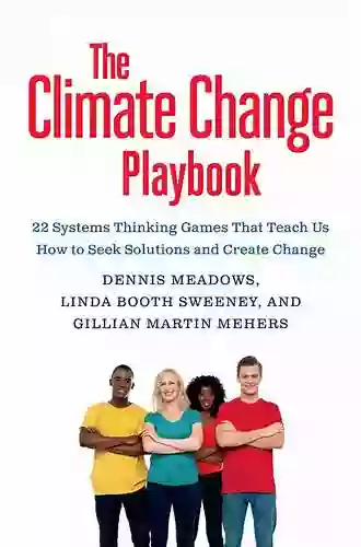 The Climate Change Playbook: 22 Systems Thinking Games For More Effective Communication About Climate Change