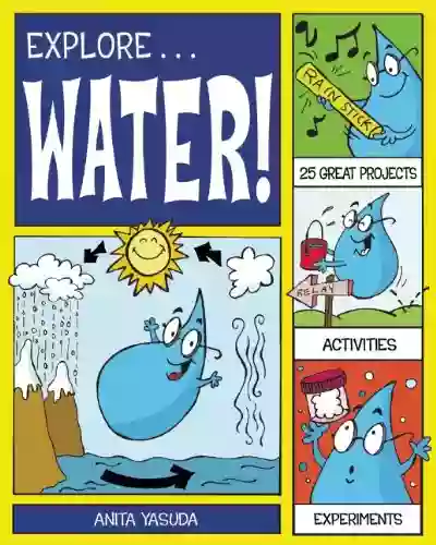 Explore Water : 25 Great Projects Activities Experiments (Explore Your World)