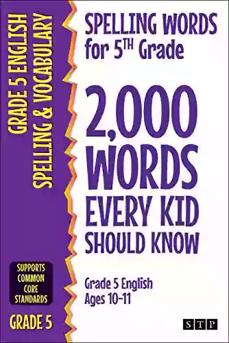 Spelling Words For 5th Grade: 2 000 Words Every Kid Should Know (Grade 5 English Ages 10 11) (2 000 Spelling Words (US Editions) 2)