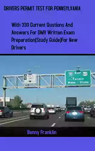 DRIVERS PERMIT TEST FOR PENNSYLVANIA : With 330 Current Questions And Answers For DMV Written Exam Preparation (Study Guide) For New Drivers