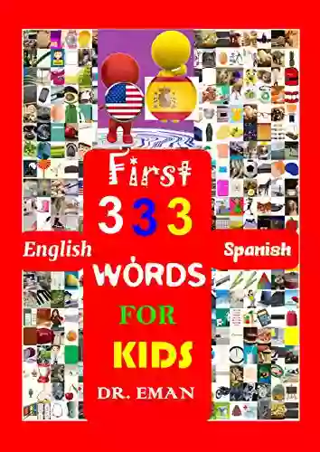 First 333 English Spanish Words For Kids: 333 High Resolution Images Words (CREATIVE KIDS 4)