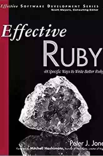 Effective Ruby: 48 Specific Ways To Write Better Ruby (Effective Software Development Series)