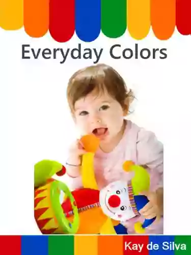 Everyday Colors: Teach Your Child Colors (Picture For Children)