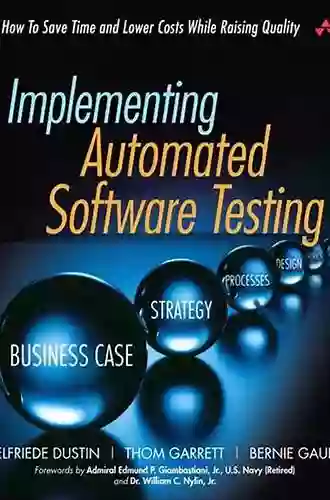 Implementing Automated Software Testing: How To Save Time And Lower Costs While Raising Quality