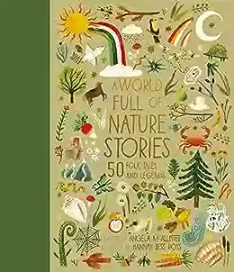 A World Full of Nature Stories: 50 Folktales and Legends (World Full of )