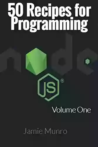 50 Recipes For Programming Node Js: Volume 1 (Node Js Recipes)