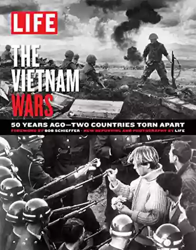 LIFE The Vietnam Wars: 50 Years Ago Two Countries Torn Apart