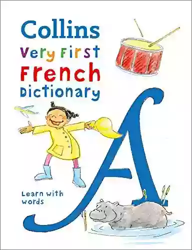 First French Dictionary: 500 First Words For Ages 5+ (Collins First Dictionaries)