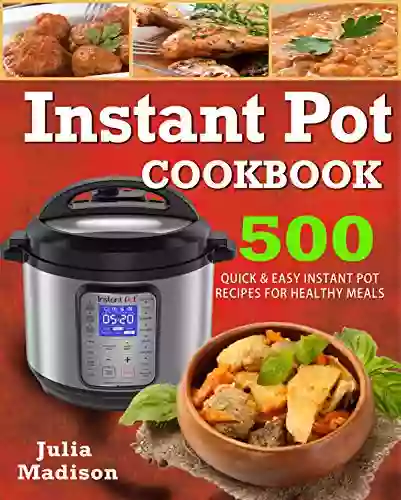 Instant Pot cookbook : 500 Quick Easy Instant Pot Recipes For Healthy Meals