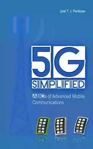 5G Simplified: ABCs Of Advanced Mobile Communications