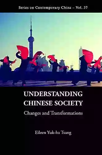 Understanding Chinese Society: Changes And Transformations (Series On Contemporary China 37)