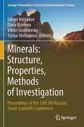 Minerals: Structure Properties Methods of Investigation: 9th Geoscience Conference for Young Scientists Ekaterinburg Russia February 5 8 2018 (Springer in Earth and Environmental Sciences)