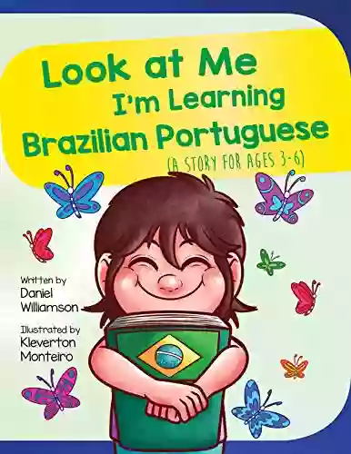 Look At Me I M Learning Brazilian Portuguese: A Story For Ages 3 6