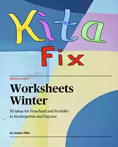 KitaFix Creative: Worksheets Winter (50 Ideas for Preschool and Portfolio in Kindergarten and Daycare): Copy Templates for Children from 4 Years