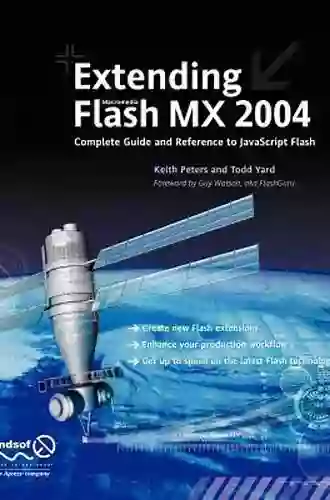 Extending Flash MX 2004: Complete Guide And Reference To JavaScript Flash