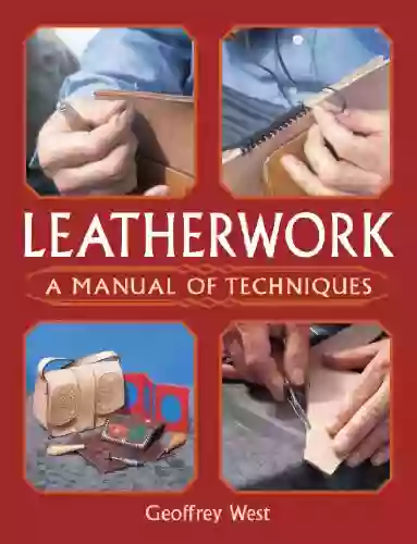 Leatherwork: A Manual Of Techniques