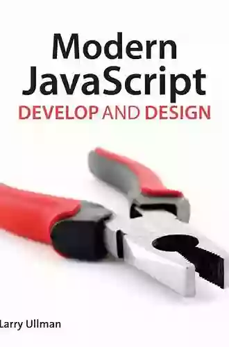 Modern JavaScript: Develop And Design