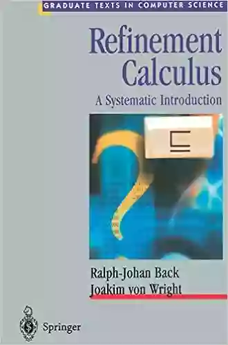 Refinement Calculus: A Systematic Introduction (Texts in Computer Science)