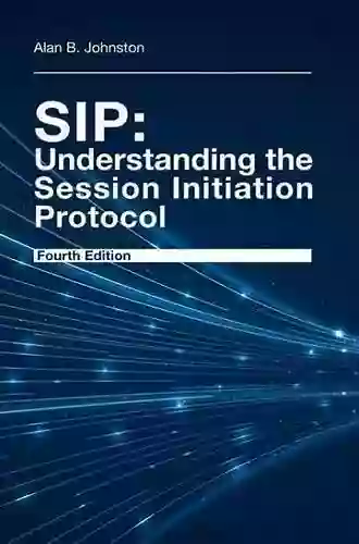 SIP: Understanding the Session Initiation Protocol Fourth Edition